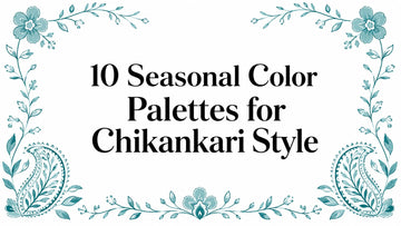 10 Seasonal Color Palettes for Chikankari Style - Lucknow Threads