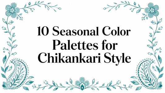 10 Seasonal Color Palettes for Chikankari Style - Lucknow Threads