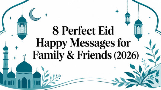 8 Perfect Eid Happy Messages for Family & Friends (2026) - Lucknow Threads