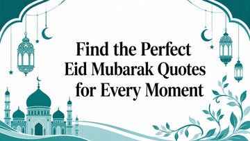 Find the Perfect Eid Mubarak Quotes for Every Moment - Lucknow Threads