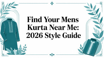 Find Your Mens Kurta Near Me: 2026 Style Guide - Lucknow Threads