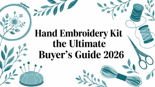 Hand Embroidery Kit the Ultimate Buyer's Guide 2026 - Lucknow Threads
