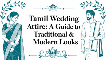 Tamil Wedding Attire: A Guide to Traditional & Modern Looks