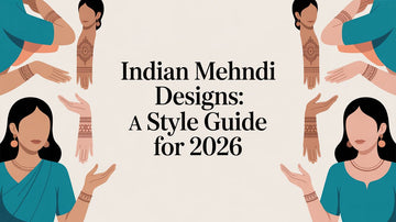 Indian Mehndi Designs: A Style Guide for 2026 - Lucknow Threads