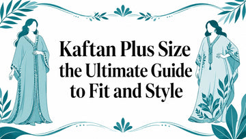 Kaftan Plus Size the Ultimate Guide to Fit and Style - Lucknow Threads
