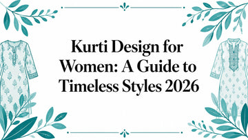Kurti Design for Women: A Guide to Timeless Styles 2026 - Lucknow Threads