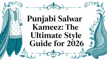 Punjabi Salwar Kameez: The Ultimate Style Guide for 2026 - Lucknow Threads
