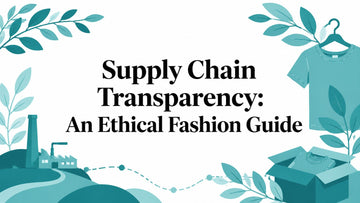 Supply Chain Transparency: An Ethical Fashion Guide - Lucknow Threads