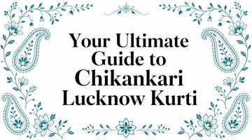 Your Ultimate Guide to Chikankari Lucknow Kurti - Lucknow Threads