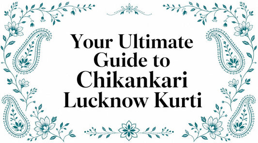 Your Ultimate Guide to Chikankari Lucknow Kurti - Lucknow Threads
